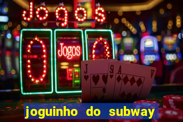 joguinho do subway surf que ganha dinheiro de verdade